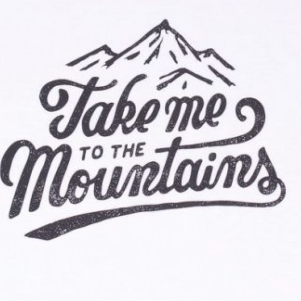 Take me to the mountains